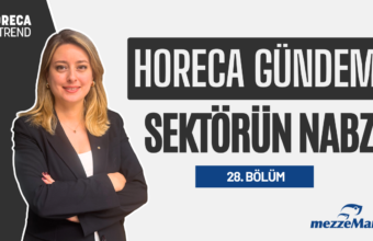 HORECA TREND | Otel, Restoran, Cafe ve Catering Haberleri
